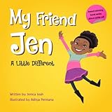 My Friend Jen: A Little Different by Jenica Leah