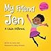My Friend Jen: A Little Different by Jenica Leah