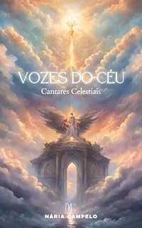 Livro Vozes do Céu: Cantares Celestiais (Sussurros do Espirito Livro 2)