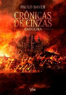 Livro Crônicas de Cinzas - Fagulha