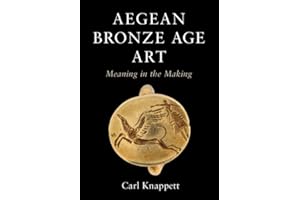 Aegean Bronze Age Art: Meaning in the Making