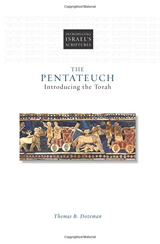 The Pentateuch: Introducing the Torah (Introducing Israel's Scriptures)