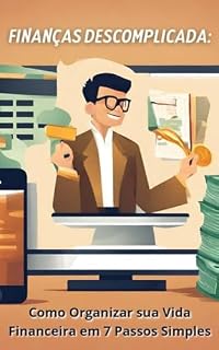 Livro Finanças Descomplica : Como organizar sua vida financeira em 7 passos
