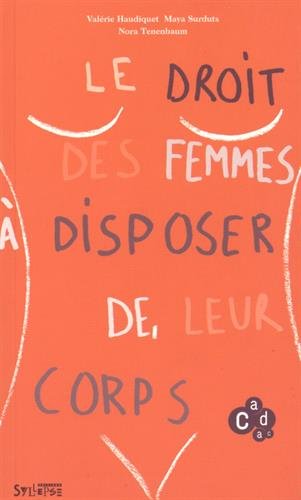 Le  droit des femmes à disposer de leur corps