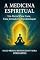 Livro A MEDICINA ESPIRITUAL : Um Portal Para Cura, Uma Jornada De Transformação