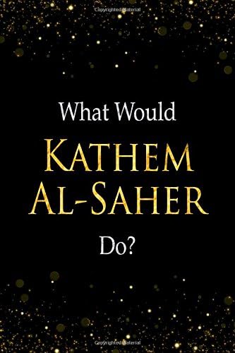 What Would Kathem Al-Saher Do?: Kathem Al-Saher Designer Notebook Paperback – 11 Jul 2018
