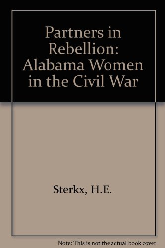 Partners in Rebellion: Alabama Women in the Civil War