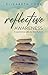 Reflective Awareness: Experience Life to the Fullest by Elizabeth Cook