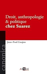 Droit, anthropologie & politique chez Suárez