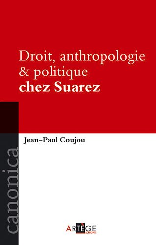Droit, anthropologie & politique chez Suárez