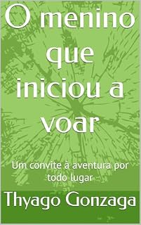 Livro O menino que iniciou a voar