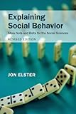 Explaining Social Behavior: More Nuts and Bolts for the Social Sciences