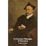 A Christian Philosophy of Education by 