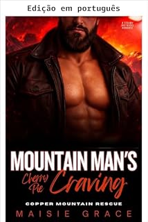 Livro O desejo do homem da montanha pela torta de cereja (Resgate de Copper Mountain Livro 5)