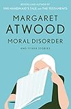 Moral Disorder and Other Stories by Margaret Atwood