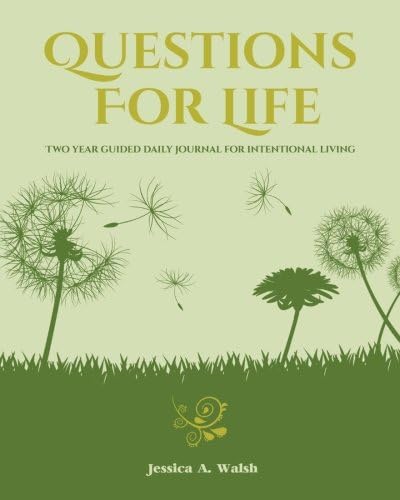 Questions For Life: Two Year Guided Daily Journal For Intentional Living Paperback – November 3, 2016