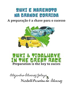 Livro Zuki e Maremoto: A preparação é a chave para o sucesso/ Zuki & Tidalwave in the great race: Preparation is the key to succes (Bilingual books to learn ... aprender inglês com valores e princípio)