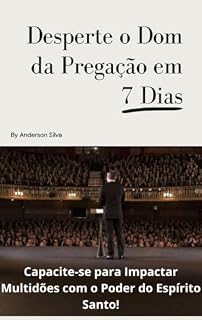 Livro Desperte o Dom da Pregação em 7 Dias Capacite-se para Impactar Multidões com o Poder do Espírito Santo!