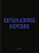 Bryan Adams: Exposed