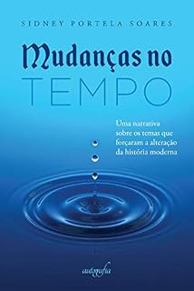 Livro Mudanças no tempo: uma narrativa sobre os temas que forçaram a alteração da história moderna