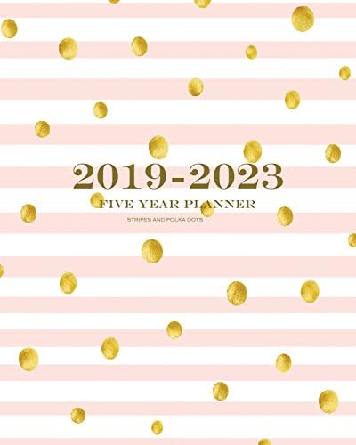 2019-2023 Stripes and Polka Dots Five Year Planner: 60 Months Planner and Calendar,Monthly Calendar Planner, Agenda Planner and Schedule Organizer, ... years (5 year calendar/5 year diary/8 x 10)