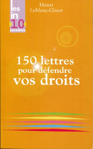 150 lettres pour défendre vos droits
