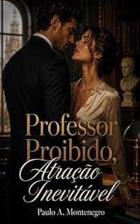 Livro Professor Proibido, Atração Inevitável (Paulo A. Montenegro)