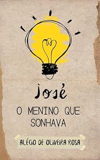 Livro José – O Menino que Sonhava – Alécio de Oliveira Rosa