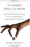 The Wisest One in the Room: How You Can Benefit from Social Psychology's Most Powerful Insights