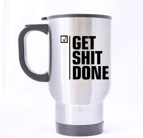 Double-Wall Stainless Steel Funny Saying &amp; Quotes: Get Shit Done Travel Mug 14oz sliver (with Bottom Fit for Car Cup Holders)