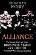 Alliance: The Inside Story of How Roosevelt, Stalin and Churchill Won One War and Began Another