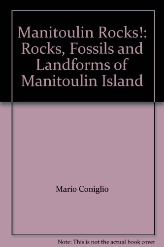 Manitoulin Rocks! Rocks, Fossils and Landforms of Manitoulin Island