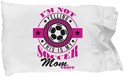 Funny Novelty Gift For Mother's Day I'm Not Yelling This is My Soccer Mom Voice Best Soccer, Mom, Mother, Mommy, Mom, Mama Pillow Case