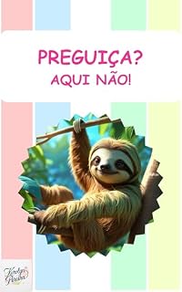 Livro Preguiça? Aqui não!: Preguiça (Livros Infantis)