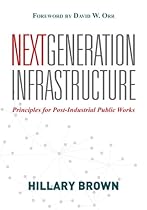 Next Generation Infrastructure: Principles for Post-Industrial Public Works