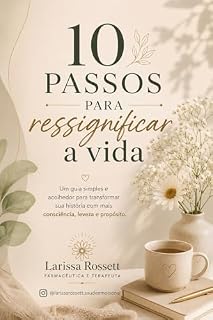 Livro 10 Passos para Ressignificar a Vida (Saúde Emocional Livro 2)
