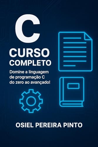 C: Curso Completo: Domine a linguagem de programação C do zero ao ...