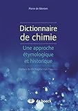 Dictionnaire de chimie : Une approche étymologique et historique by