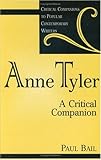 Anne Tyler: A Critical Companion (Critical Companions to Popular Contemporary Writers) by