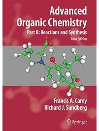 Advanced Organic Chemistry: Part B: Reaction and Synthesis