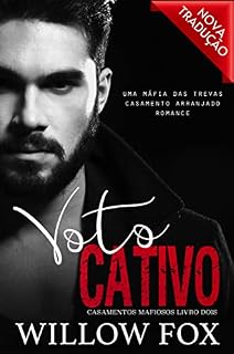 Livro Voto Cativo (Casamentos Mafiosos Livro 2)