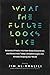 What the Future Looks Like: Scientists Predict the Next Great Discoveries―and Reveal How Today’s Breakthroughs Are Already Shaping Our World