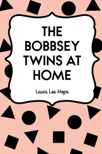 The Bobbsey Twins at Home The Bobbsey Twins at Home