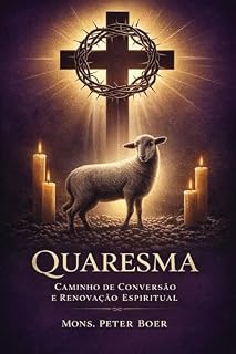 Livro Quaresma: Caminho de Conversão e Renovação Espiritual