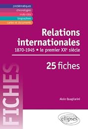 Les  relations internationales de 1870 à 1945 en 25 fiches