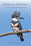 Halcyon Journey: In Search of the Belted Kingfisher