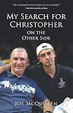 My Search For Christopher On The Other Side by Joe McQuillen