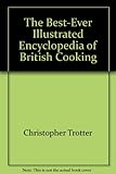 Paperback The Best-ever Illustrated Encyclopedia of British Cooking Book