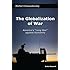 The Globalization of War: America's "Long War" against Humanity