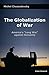 The Globalization of War: America's ''Long War'' against Humanity by